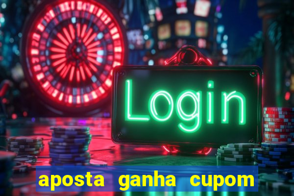 aposta ganha cupom 5 reais